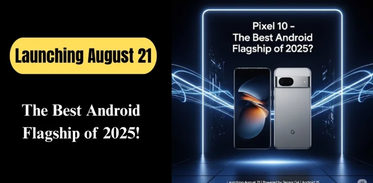 Is Pixel 10 the Best Android Flagship of 2025?